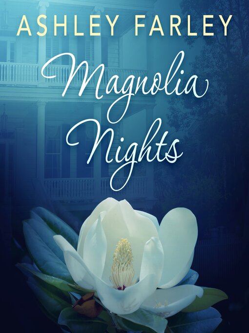Title details for Magnolia Nights by Ashley Farley - Wait list